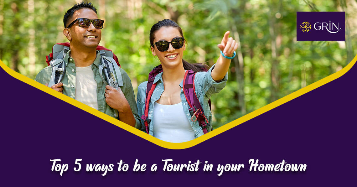 Top 5 ways to be a Tourist in your Hometown