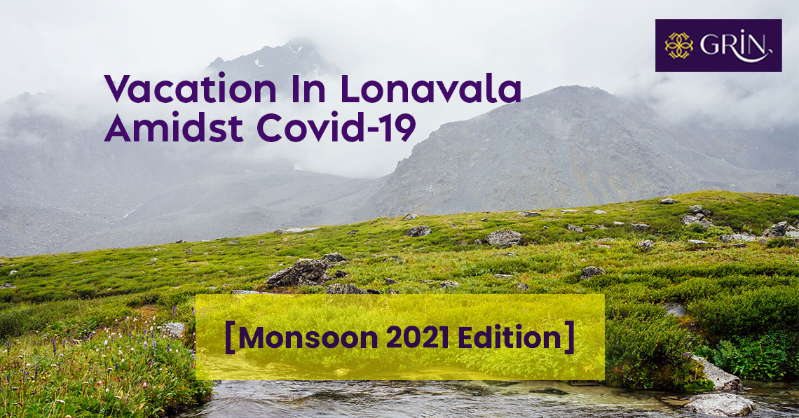 Monsoon Vacation In Lonavala Amidst Covid-19 Restrictions -Grinstay