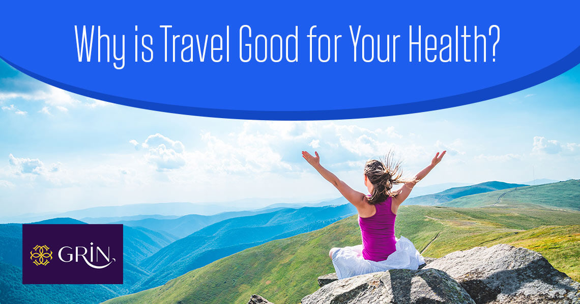 Travel Good for Your Health - GrinStay