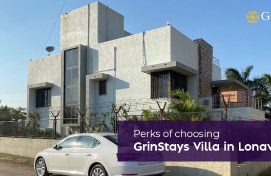 Perks of choosing GrinStays Villa in Lonavala - Grinstay