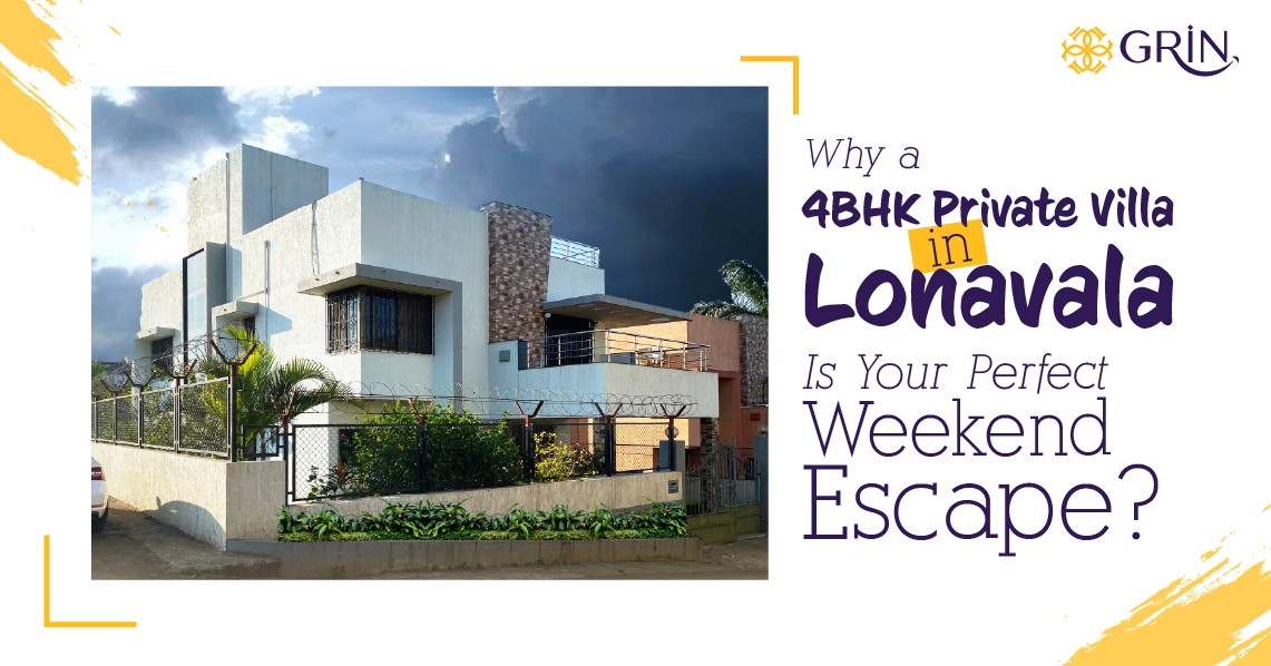 Why a 4 BHK Private Villa in Lonavala Is Your Perfect Weekend Escape