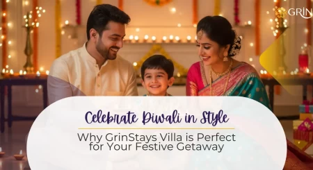 Celebrate Diwali in Style - Why GrinStays Villa is Perfect for Your Festive Getaway